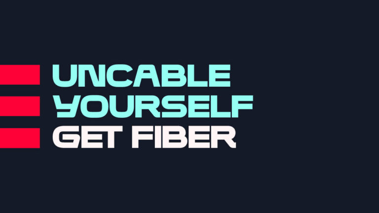 Uncable yourself, Get fiber